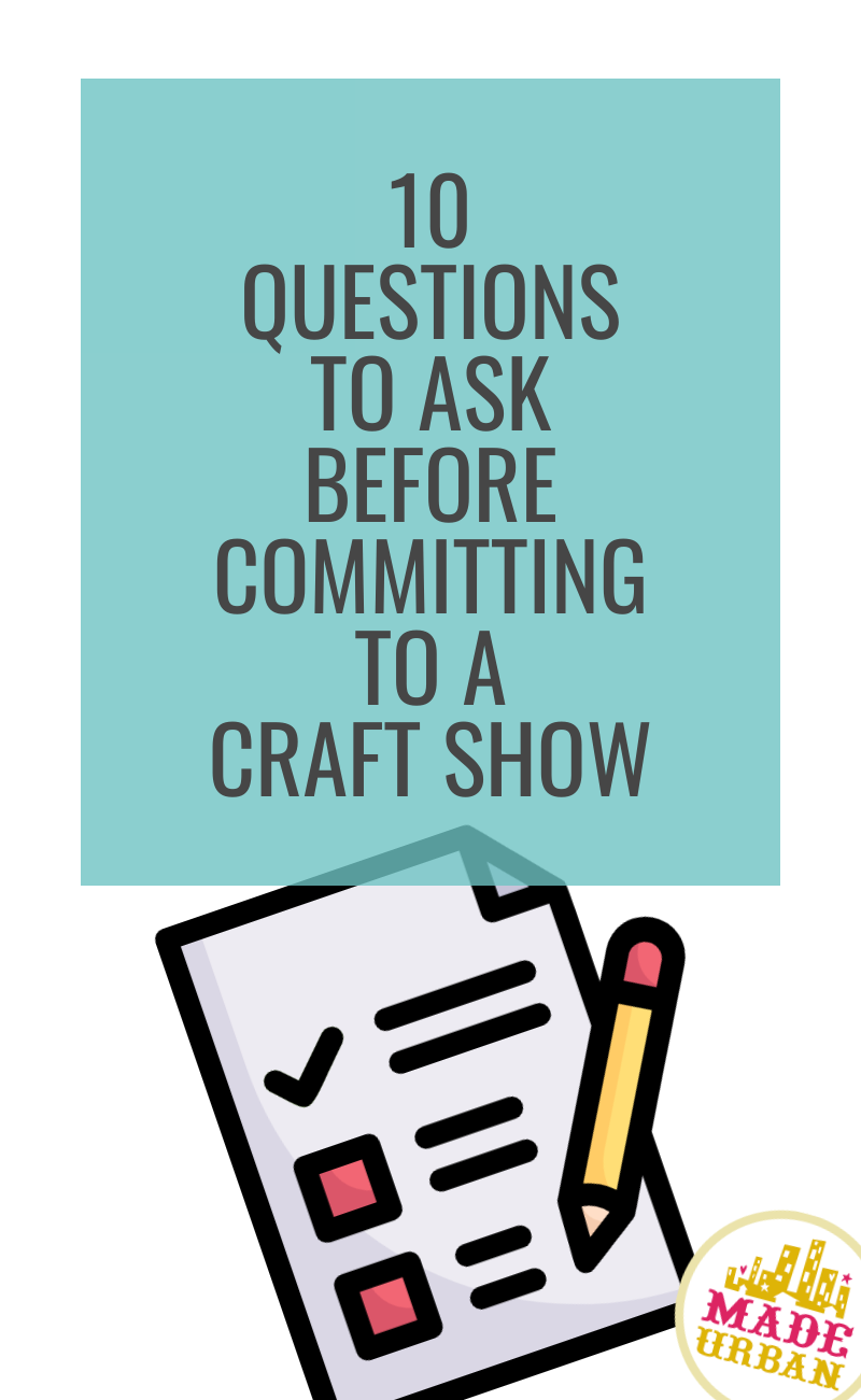 10 Questions to Ask Before Committing to a Craft Show