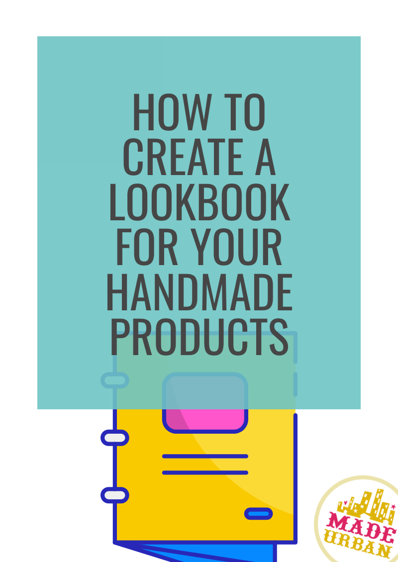 How To Create a Lookbook for your Handmade Products