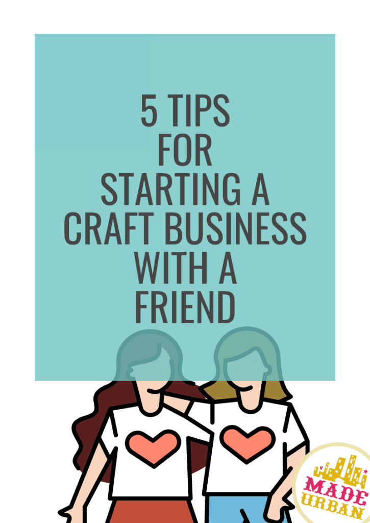 5 Tips for Starting a Craft Business with a Friend