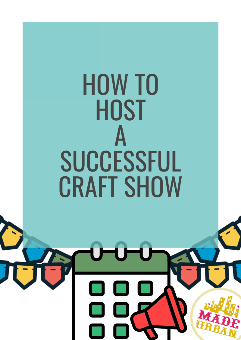 How To Host a Successful Craft Show