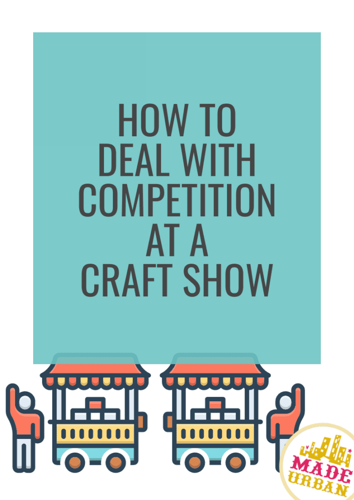 How to Deal with Competition at a Craft Show