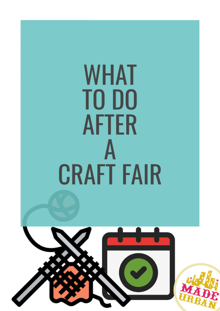 What To Do After a Craft Fair