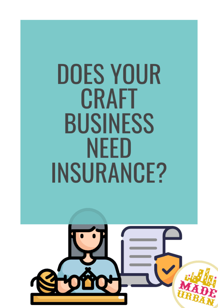 Does your Craft Business Need Insurance?