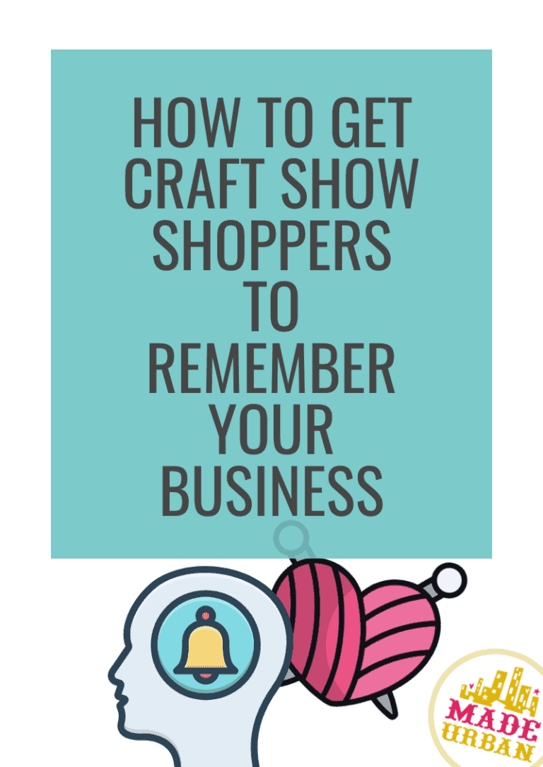 How To Get Craft Show Shoppers to Remember your Business