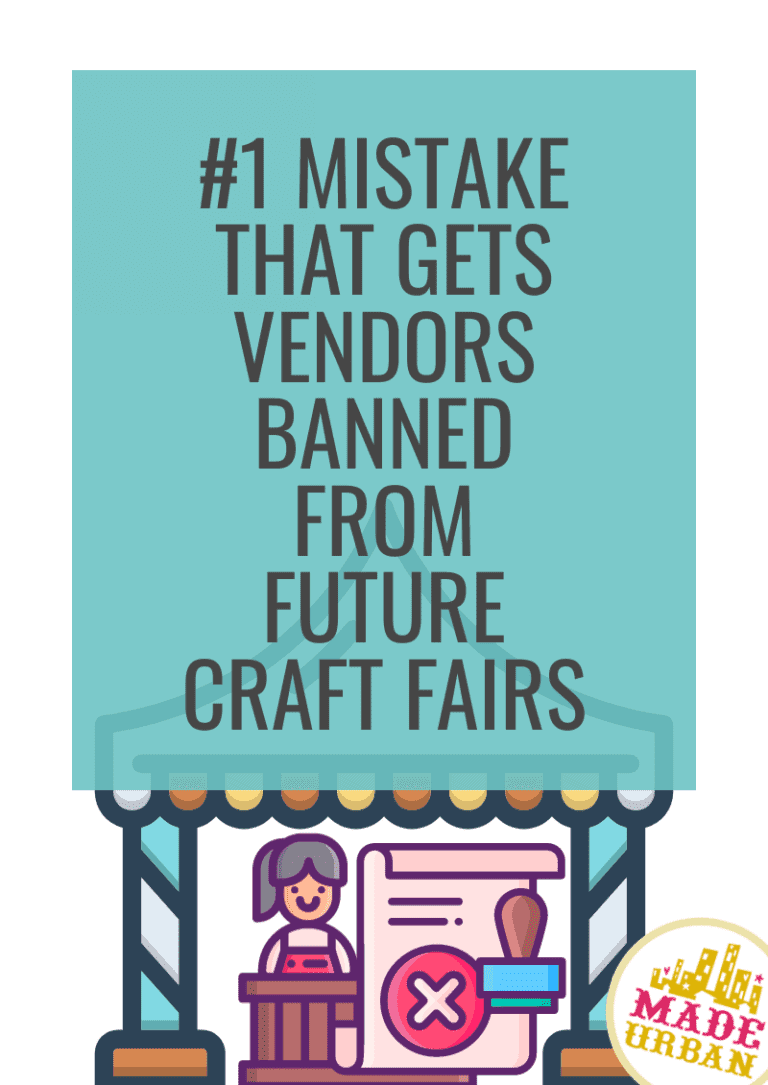 #1 Mistake that Gets Vendors Banned from Future Craft Fairs