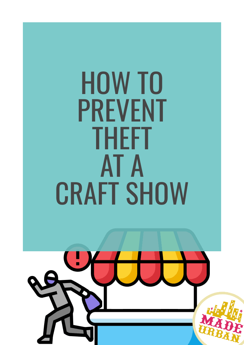 How To Prevent Theft at a Craft Show