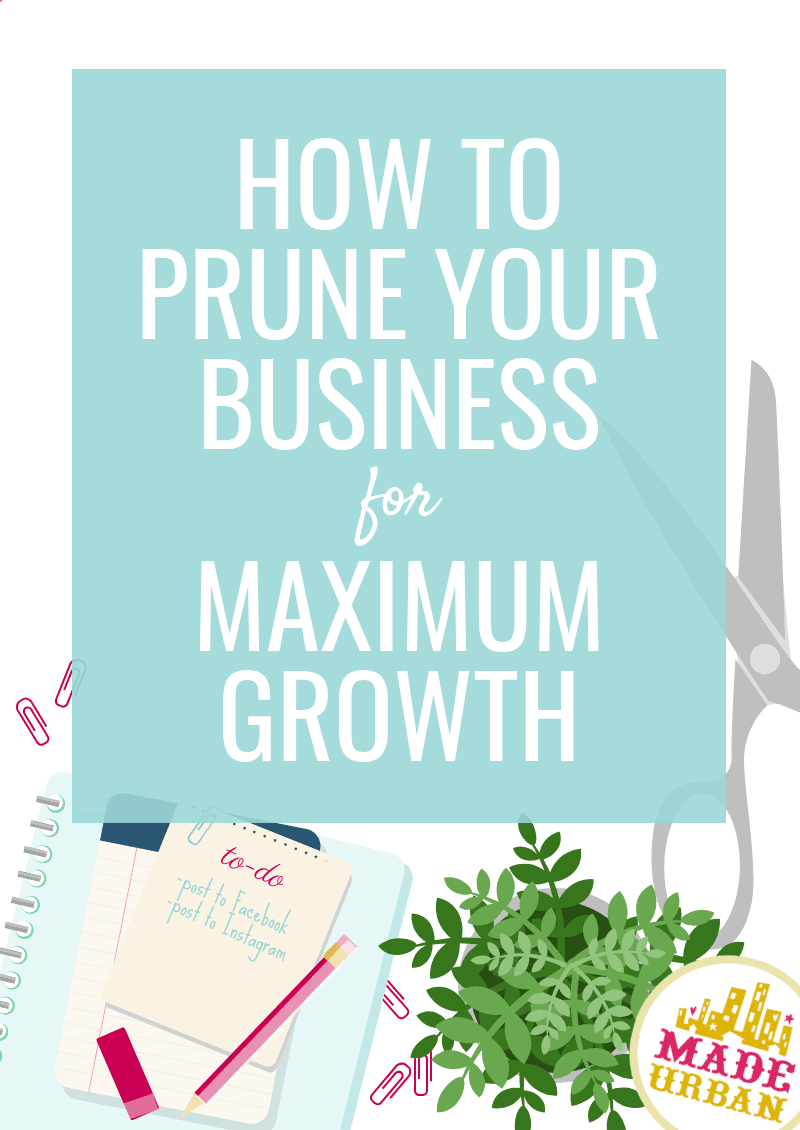 How to Prune your Business for Maximum Growth - Made Urban