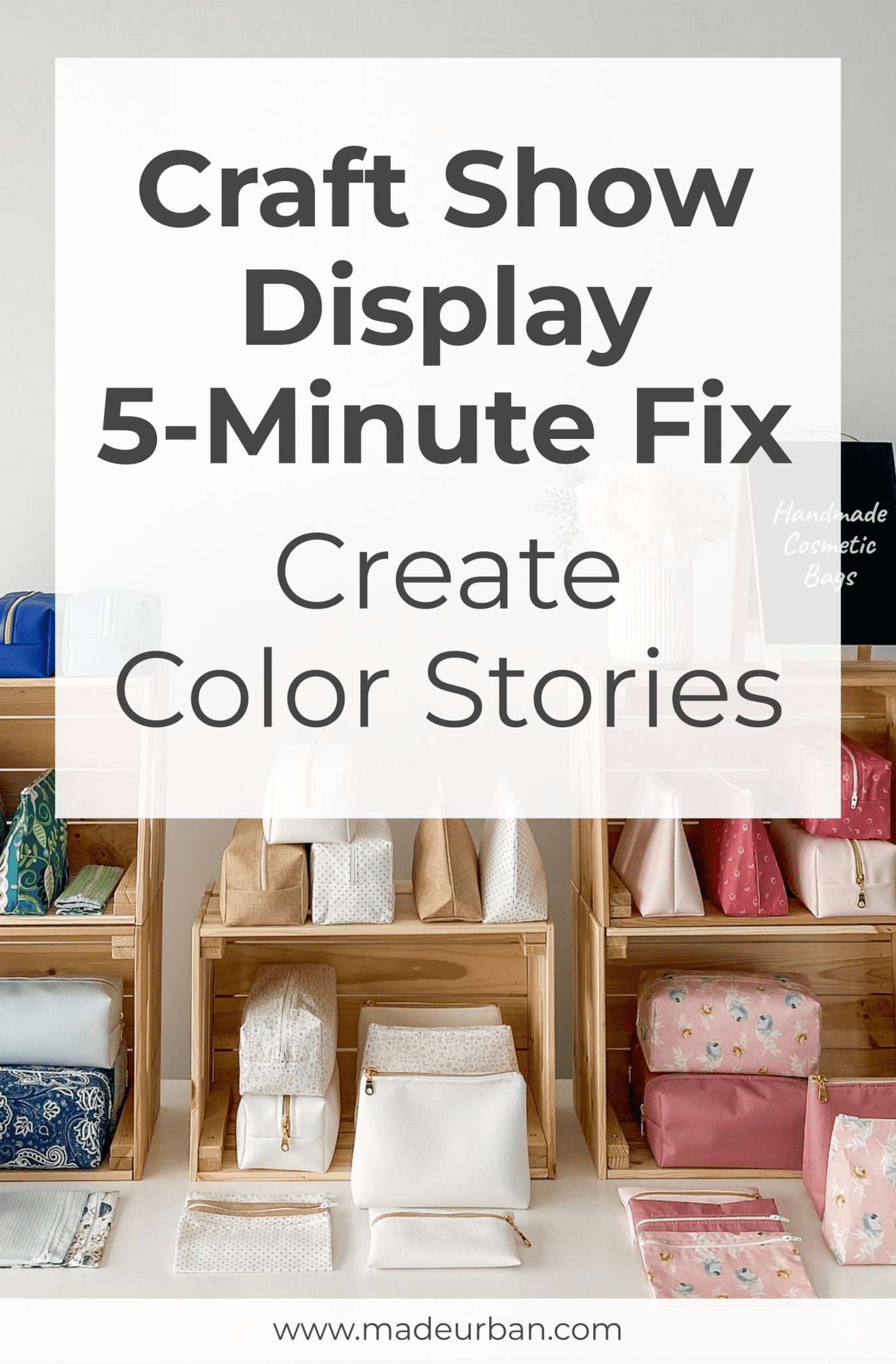 Craft Show Display 5-Minute Fix: Color Groupings - Made Urban