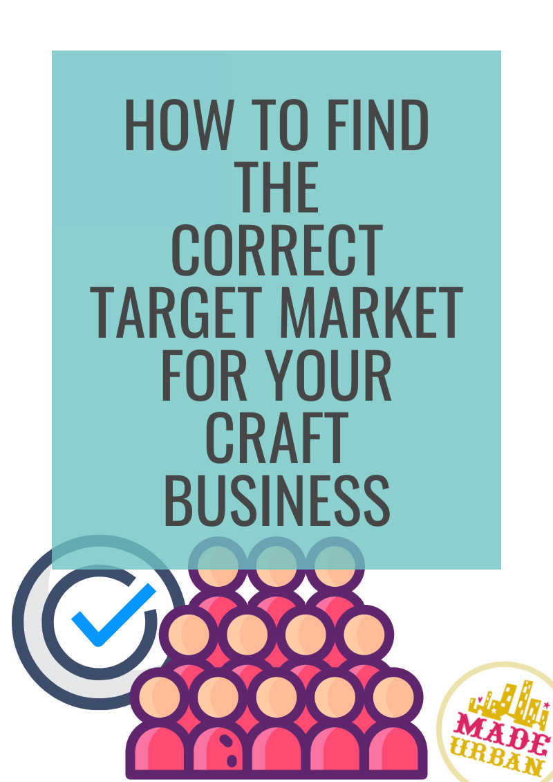 How To Find the Correct Target Market for your Craft Business