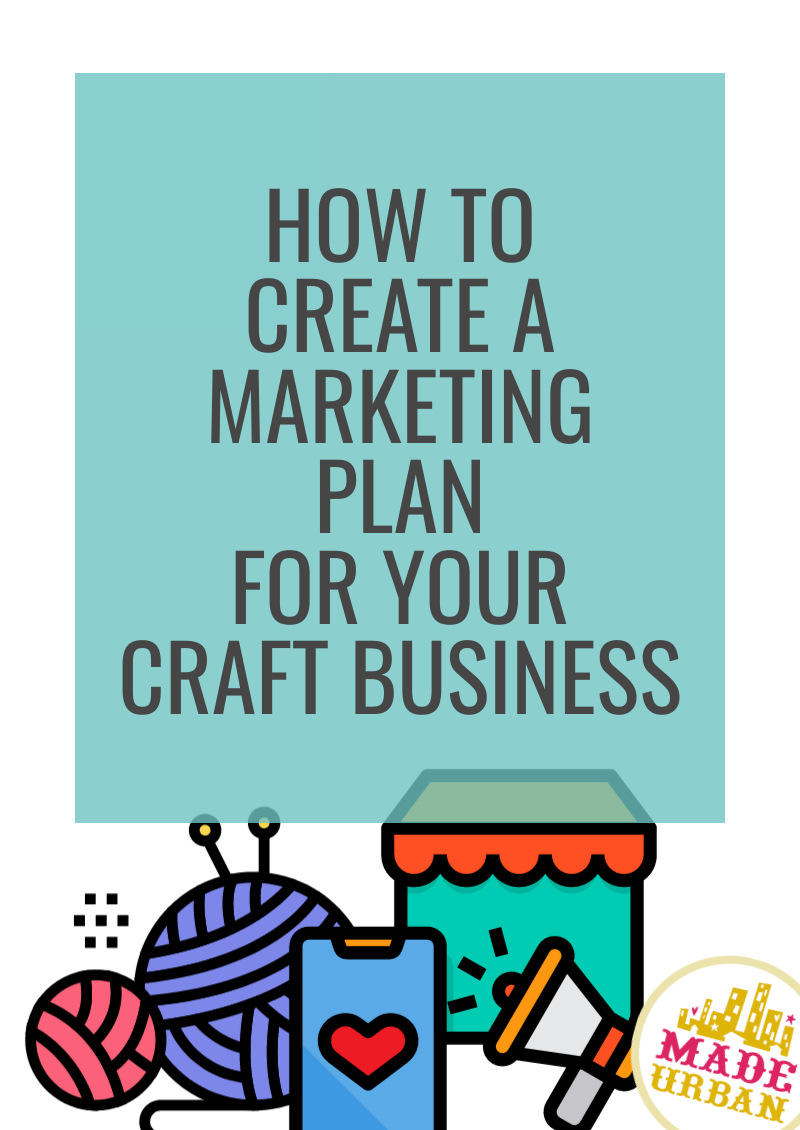 How To Create a Marketing Plan for your Craft Business