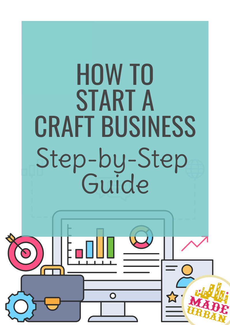 How To Start a Craft Business (Step-by-Step Guide)