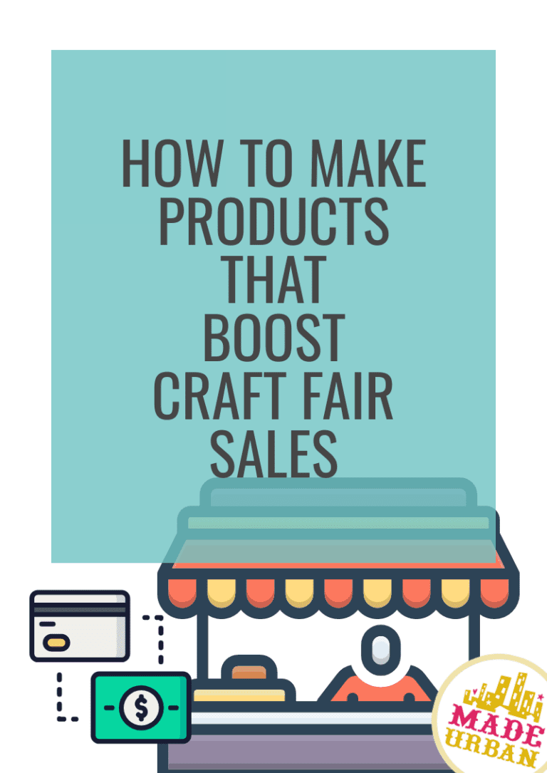 How To Make Products that Boost Craft Fair Sales