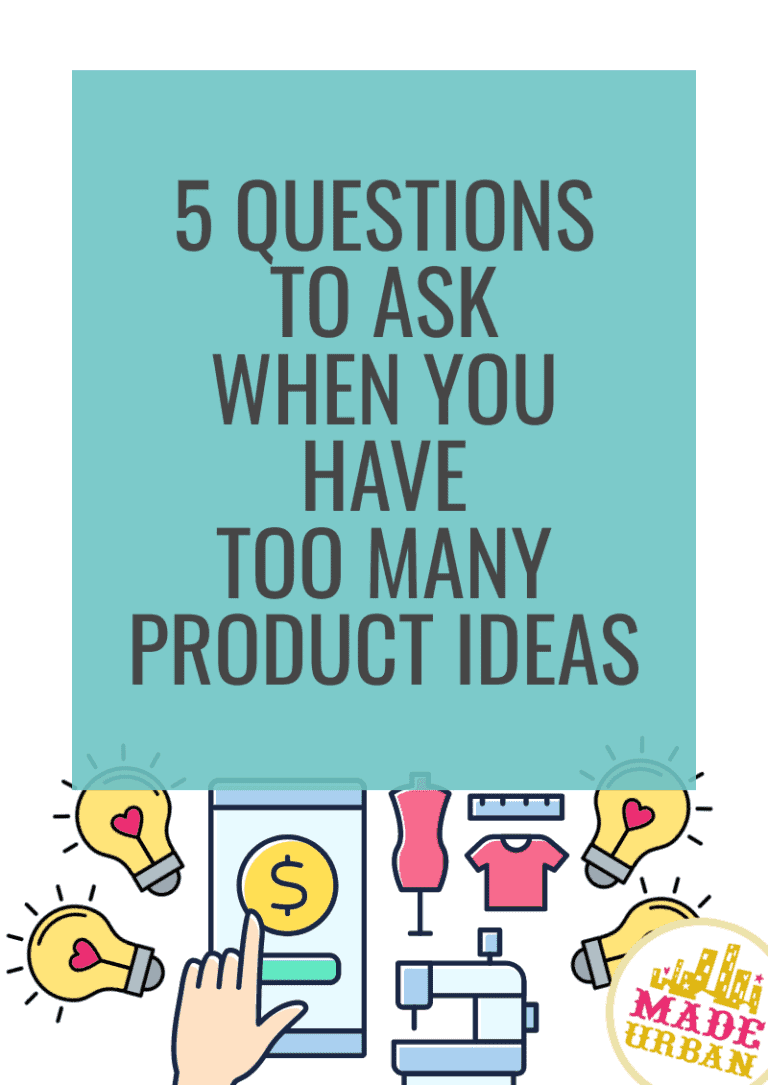 5 Questions to Ask when you Have Too Many Product Ideas