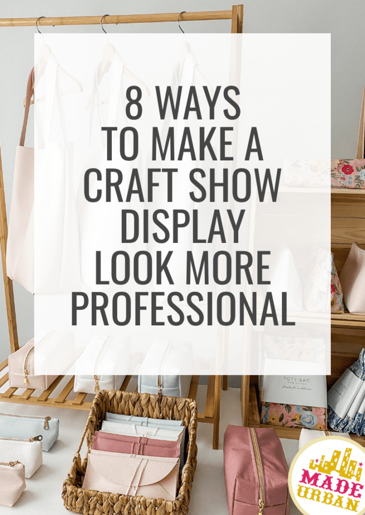 8 Ways to Make a Craft Show Display Look More Professional