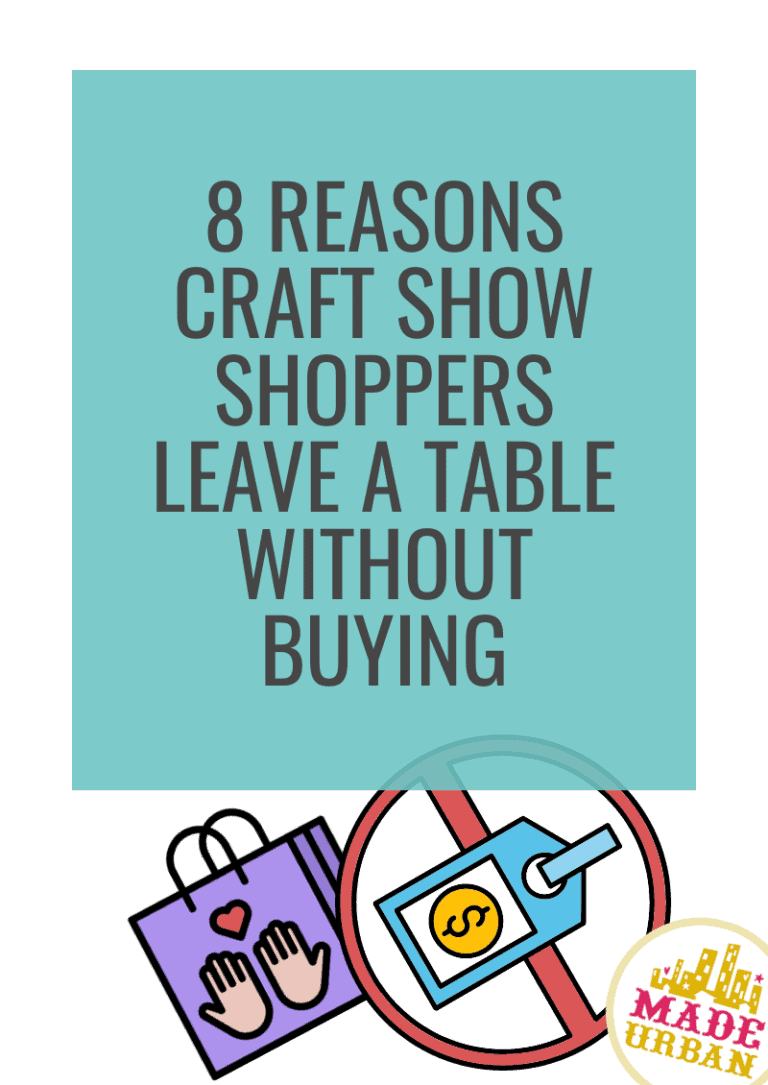 8 Reasons Craft Show Shoppers Leave a Table Without Buying