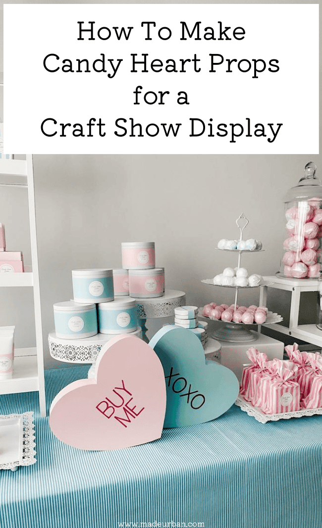 How To Make Candy Heart Props for a Craft Show Display