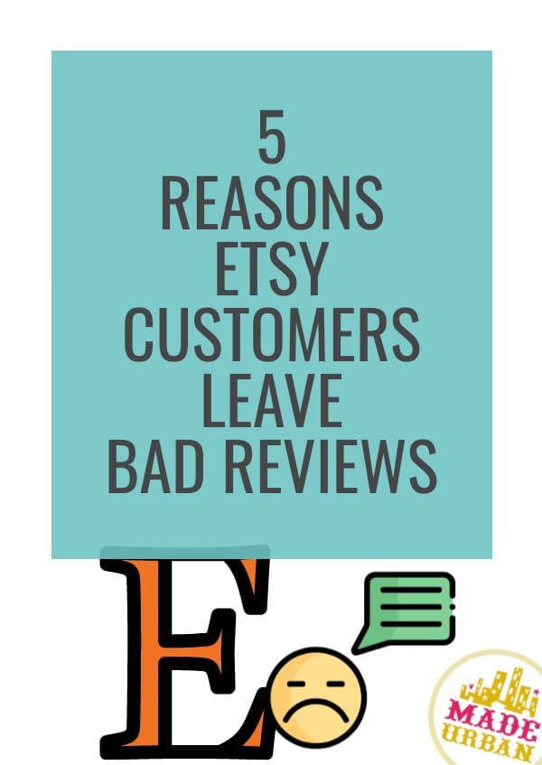 5 Reasons Etsy Customers Leave Bad Reviews