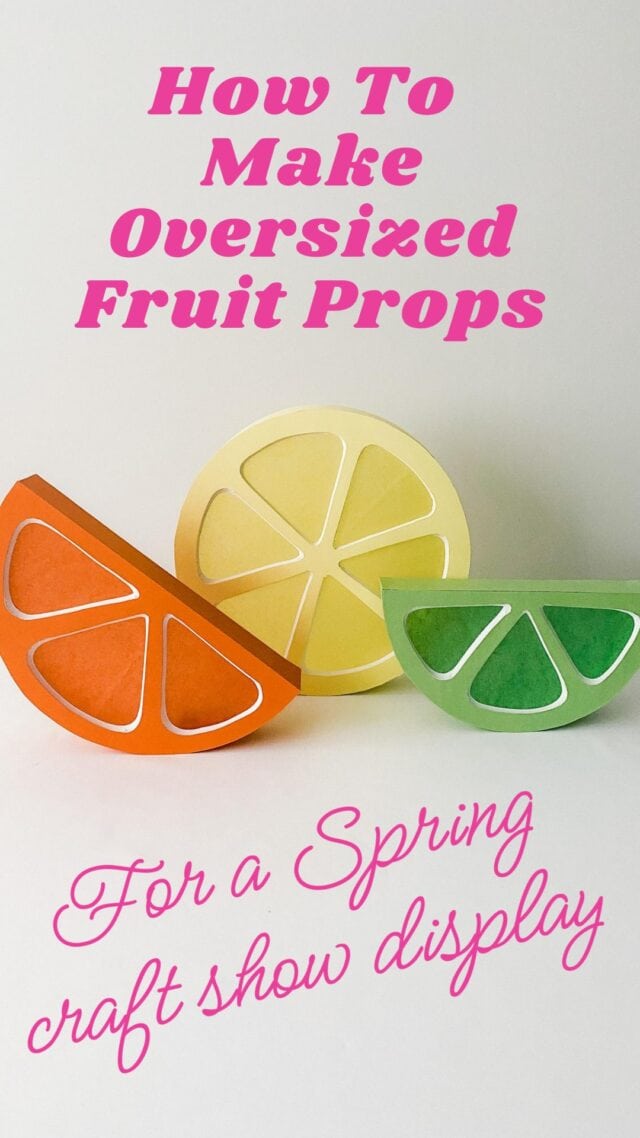 How To Make Oversized Fruit Props